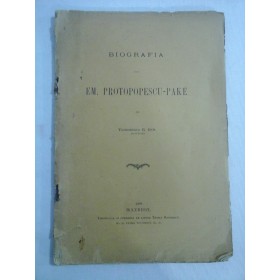    BIOGRAFIA  LUI  EM. PROTOPOPESCU-PAKE  -  TEODORESCU  G. Dem.  -  Bucuresti, 1899 